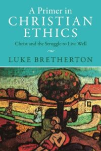 241 B8442 A primer in Christian ethics: Christ and the struggle to live well